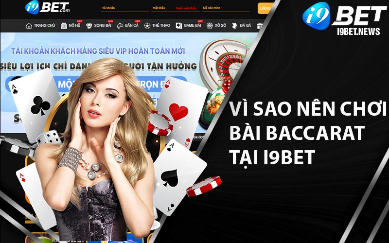 Vì sao nên chơi bài baccarat tại i9bet