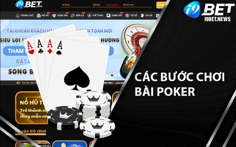 Các bước chơi bài poker